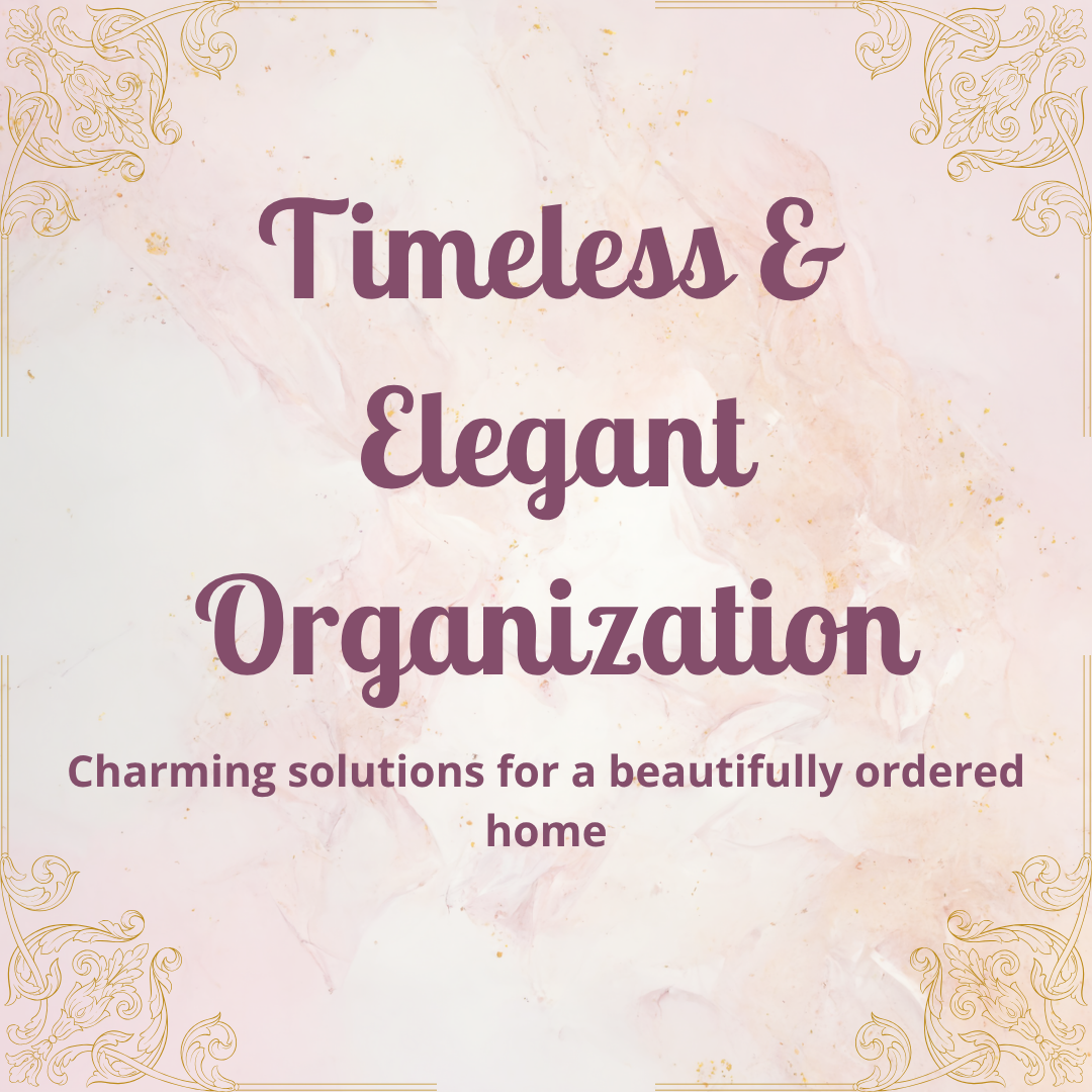 Timeless & Elegant Organization